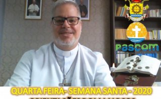 NESTA QUARTA FEIRA DA SEMANA SANTA  DE 2020, MEDITE COM AS ORIENTAÇÕES DE DOM MARCOS TAVONI: