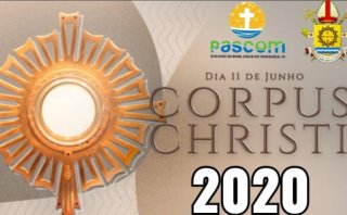 SOLENIDADE DE CORPUS CHRISTI 2020 - ORIENTAÇÕES REGIONAL CNBB NORDESTE IV