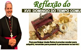 REFLEXÃO DOMINICAL DO  XVII  DOMINGO DO TEMPO COMUM - 26/07/20 - DOM MARCOS ANTONIO TAVONI