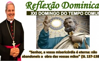REFLEXÃO DOMINICAL - 21º DOMINGO DO TEMPO COMUM -  DOM MARCOS ANTÔNIO TAVONI 